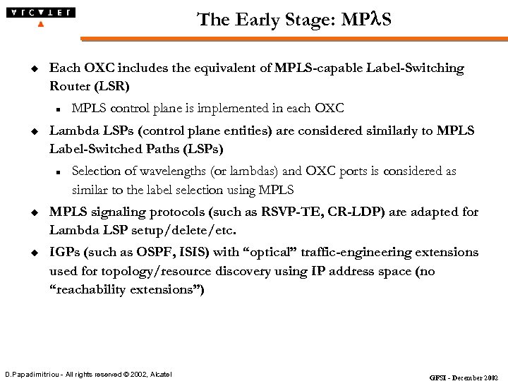 The Early Stage: MPl. S u Each OXC includes the equivalent of MPLS-capable Label-Switching