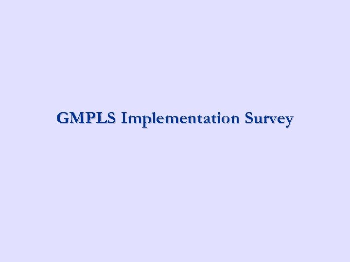 GMPLS Implementation Survey 