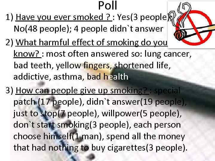 Poll 1) Have you ever smoked ? : Yes(3 people); No(48 people); 4 people