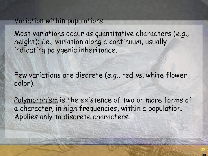 Variation within populations Most variations occur as quantitative characters (e. g. , height); i.