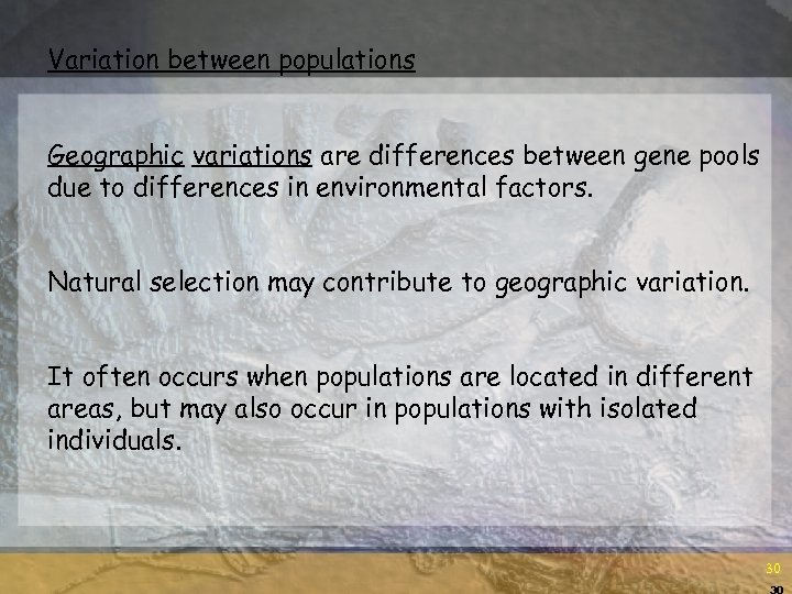 Variation between populations Geographic variations are differences between gene pools due to differences in