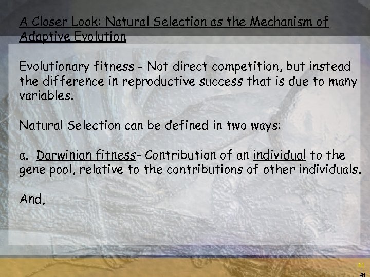 A Closer Look: Natural Selection as the Mechanism of Adaptive Evolution Evolutionary fitness -