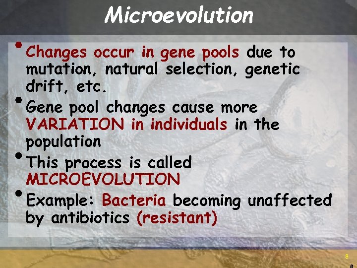 Microevolution • Changes occur in gene pools due to • • • mutation, natural