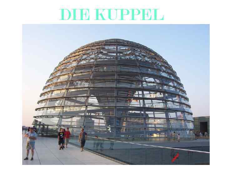 DIE KUPPEL 