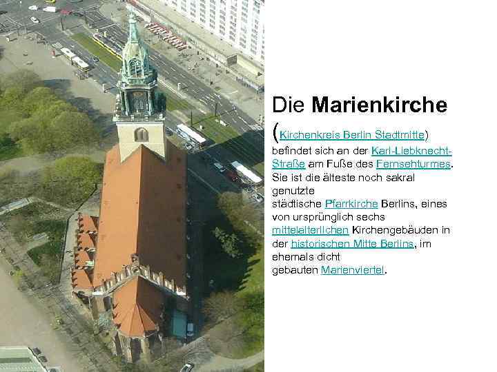  • Die Marienkirche (Kirchenkreis Berlin Stadtmitte) befindet sich an der Karl-Liebknecht. Straße am