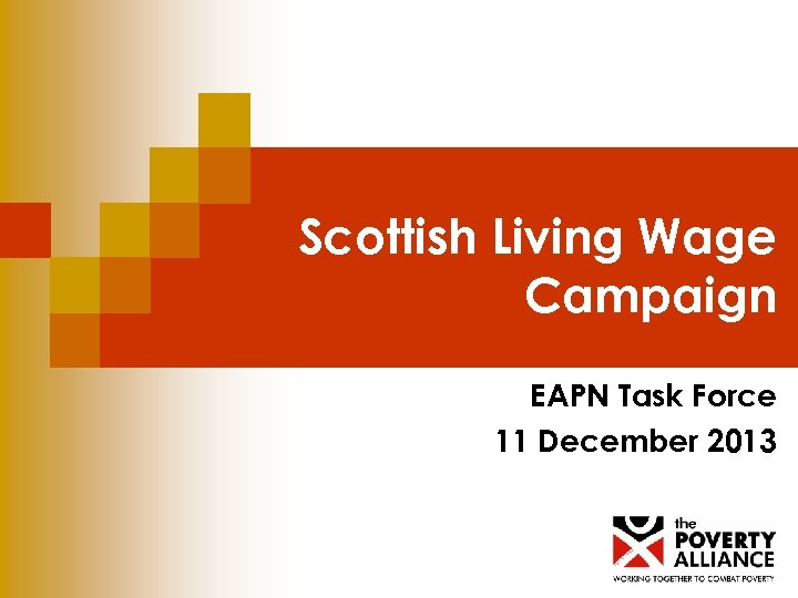 Scottish Living Wage Campaign EAPN Task Force 11 December 2013 