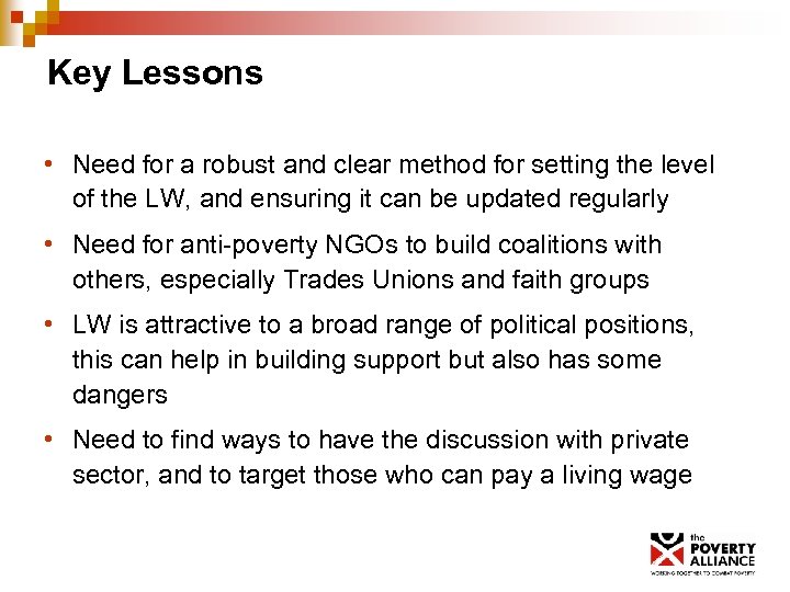 Key Lessons • Need for a robust and clear method for setting the level