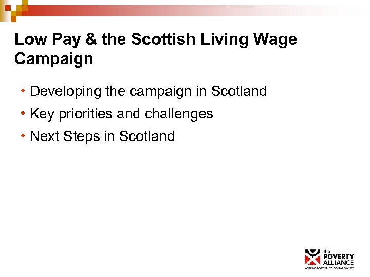 Low Pay & the Scottish Living Wage Campaign • Developing the campaign in Scotland