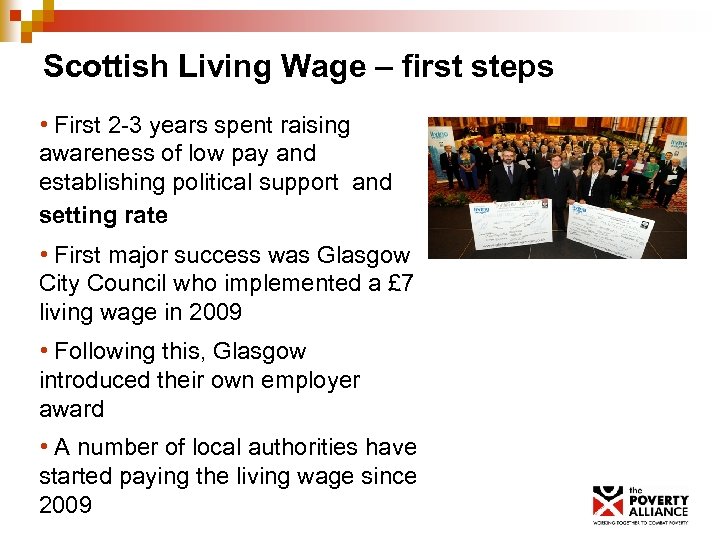 Scottish Living Wage – first steps • First 2 -3 years spent raising awareness