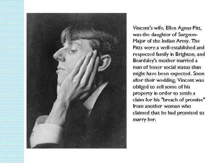 Vincent's wife, Ellen Agnus Pitt, was the daughter of Surgeon. Major of the Indian