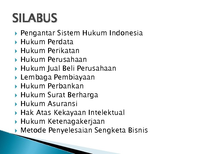 SILABUS Pengantar Sistem Hukum Indonesia Hukum Perdata Hukum Perikatan Hukum Perusahaan Hukum Jual Beli