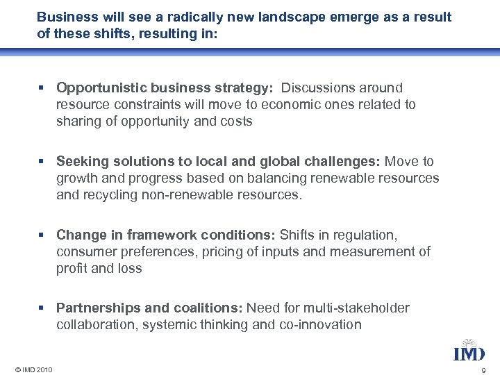 Business will see a radically new landscape emerge as a result of these shifts,