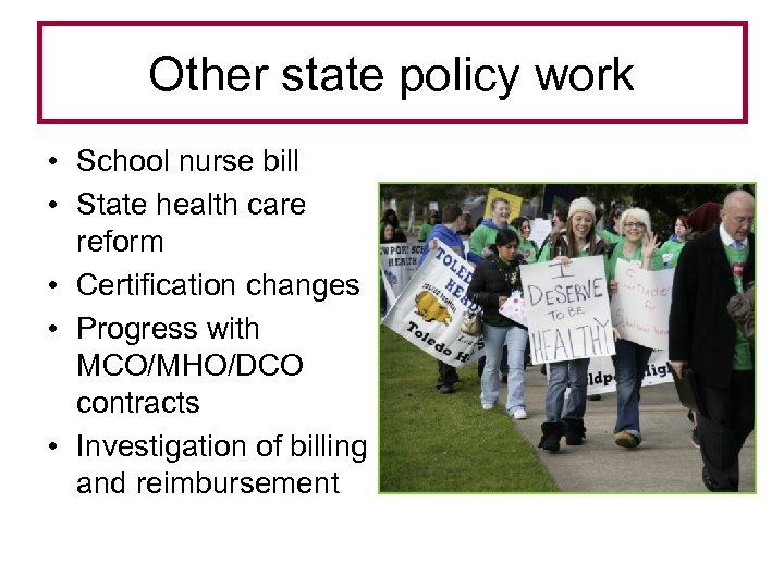 Other state policy work • School nurse bill • State health care reform •