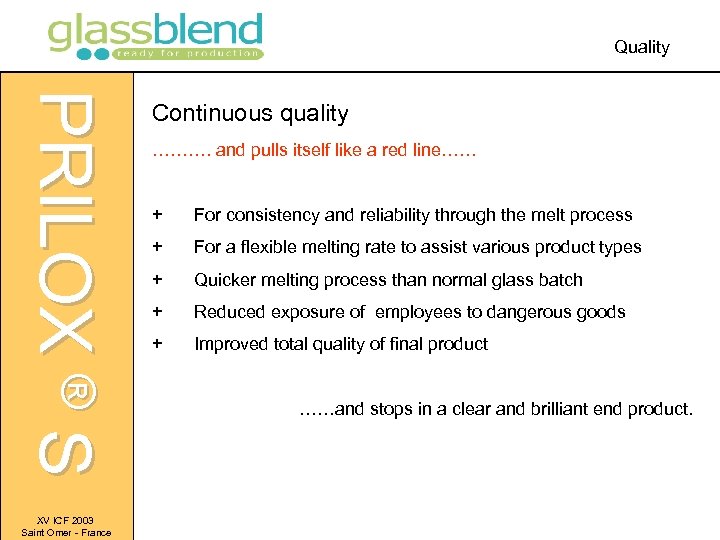 Quality PRILOX ® S XV ICF 2003 Saint Omer - France Continuous quality ……….