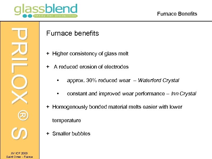 Furnace Benefits PRILOX ® S XV ICF 2003 Saint Omer - France Furnace benefits