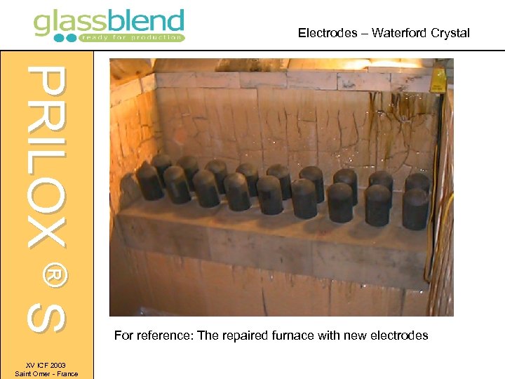Electrodes – Waterford Crystal PRILOX ® S XV ICF 2003 Saint Omer - France