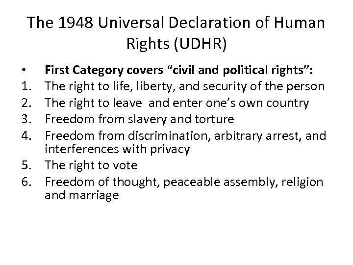 The 1948 Universal Declaration of Human Rights (UDHR) First Category covers “civil and political