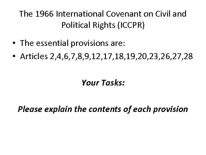 The 1966 International Covenant on Civil and Political Rights (ICCPR) • The essential provisions