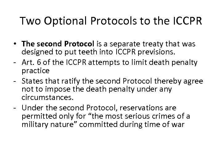 Two Optional Protocols to the ICCPR • The second Protocol is a separate treaty