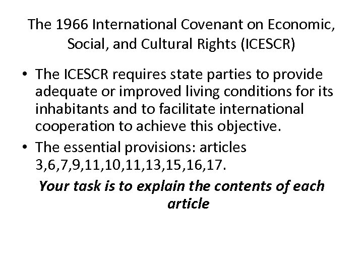 The 1966 International Covenant on Economic, Social, and Cultural Rights (ICESCR) • The ICESCR