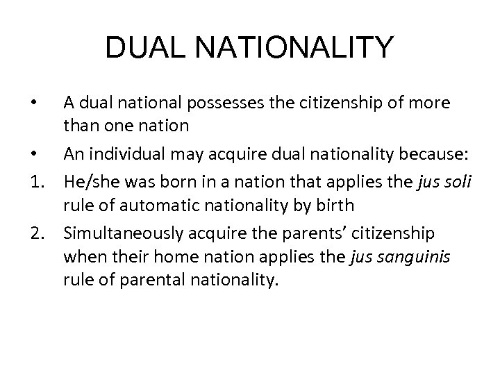 DUAL NATIONALITY A dual national possesses the citizenship of more than one nation •