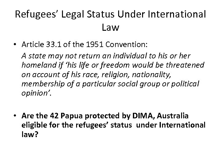 Refugees’ Legal Status Under International Law • Article 33. 1 of the 1951 Convention: