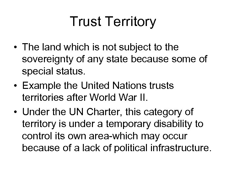 Trust Territory • The land which is not subject to the sovereignty of any