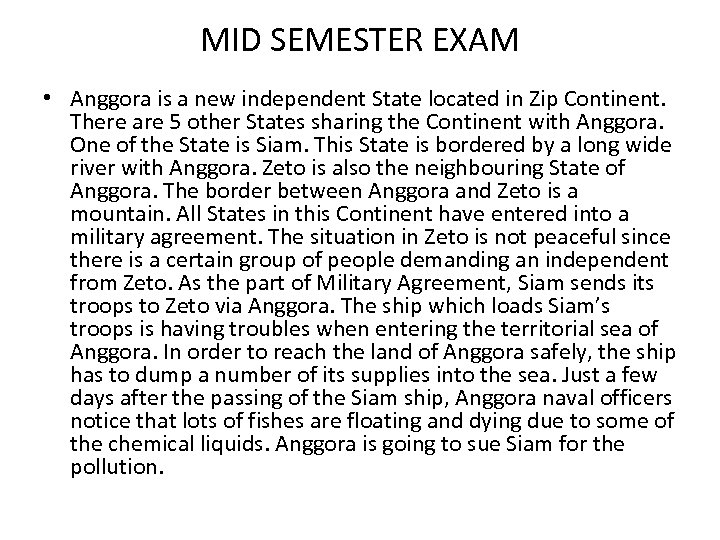 MID SEMESTER EXAM • Anggora is a new independent State located in Zip Continent.