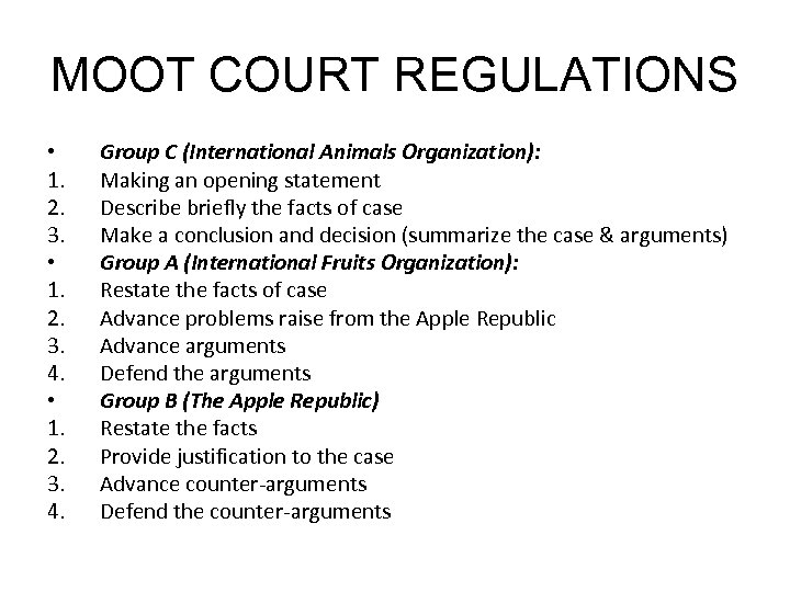 MOOT COURT REGULATIONS • 1. 2. 3. 4. Group C (International Animals Organization): Making
