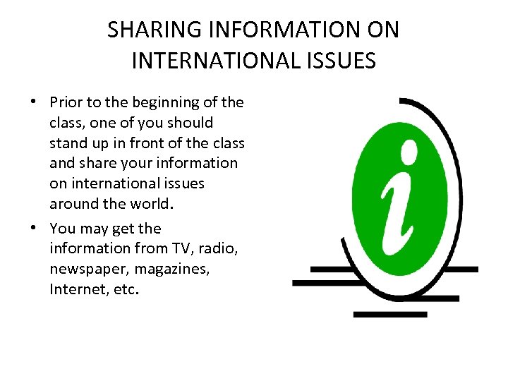 SHARING INFORMATION ON INTERNATIONAL ISSUES • Prior to the beginning of the class, one