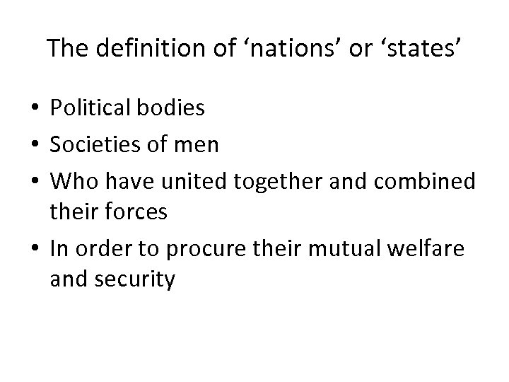 The definition of ‘nations’ or ‘states’ • Political bodies • Societies of men •