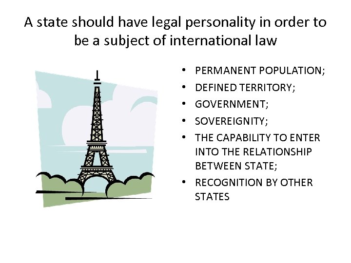 A state should have legal personality in order to be a subject of international
