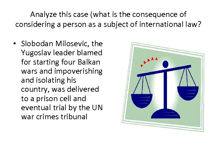 Analyze this case (what is the consequence of considering a person as a subject