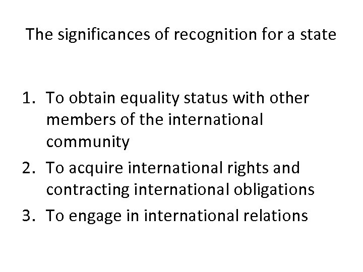 The significances of recognition for a state 1. To obtain equality status with other
