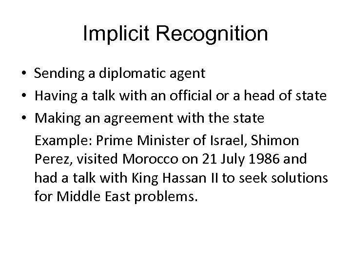 Implicit Recognition • Sending a diplomatic agent • Having a talk with an official
