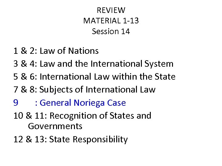 REVIEW MATERIAL 1 -13 Session 14 1 & 2: Law of Nations 3 &