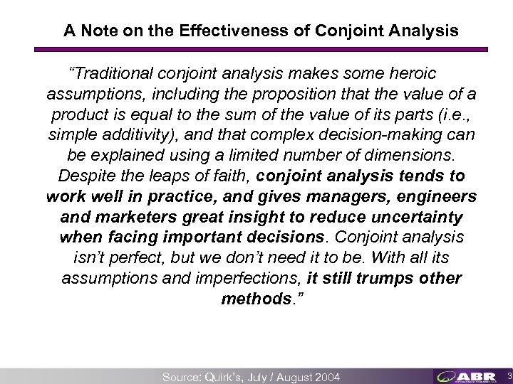 A Note on the Effectiveness of Conjoint Analysis “Traditional conjoint analysis makes some heroic