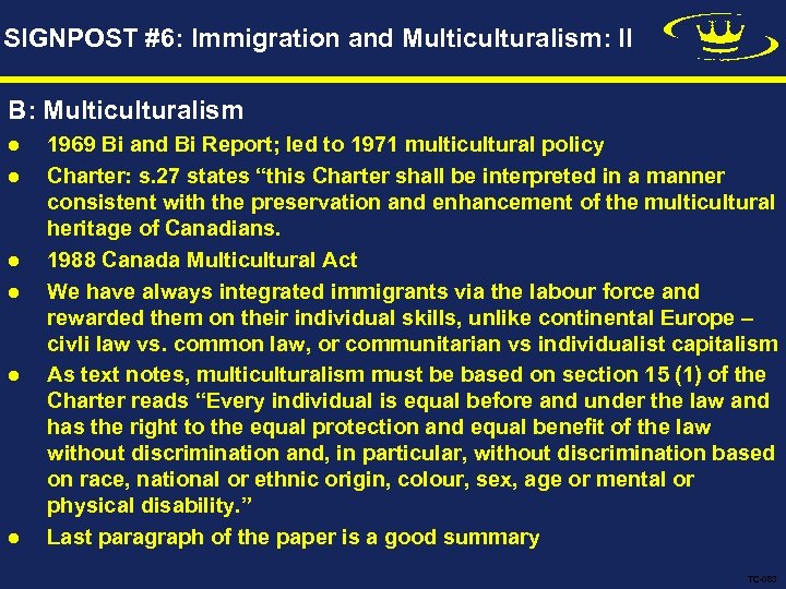 SIGNPOST #6: Immigration and Multiculturalism: II B: Multiculturalism l l l 1969 Bi and