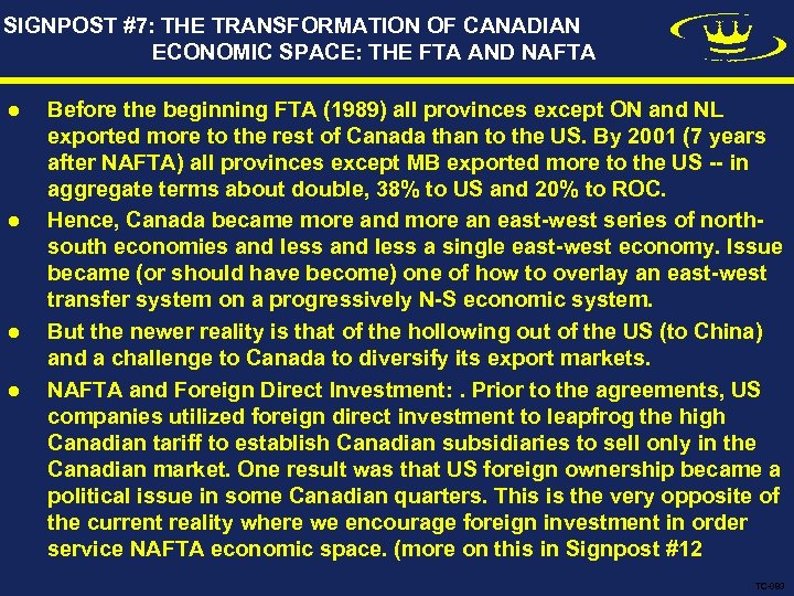 SIGNPOST #7: THE TRANSFORMATION OF CANADIAN ECONOMIC SPACE: THE FTA AND NAFTA l l