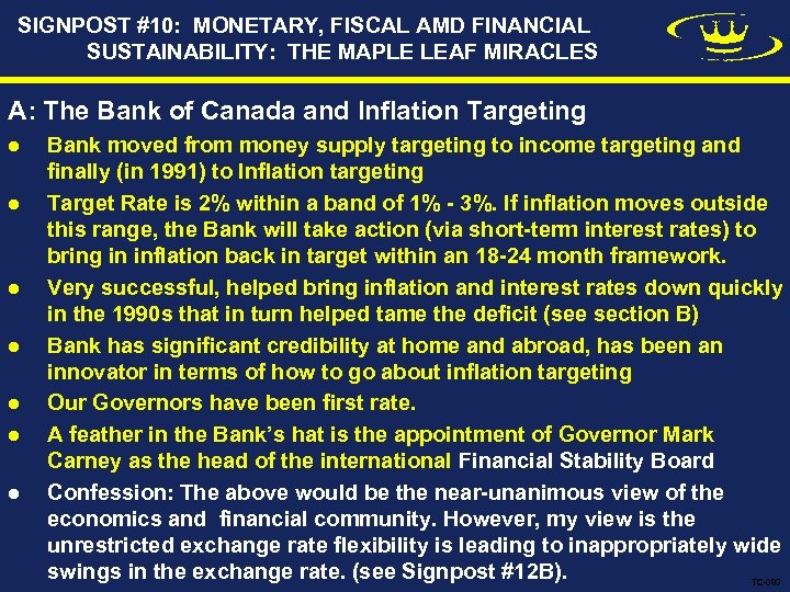 SIGNPOST #10: MONETARY, FISCAL AMD FINANCIAL SUSTAINABILITY: THE MAPLE LEAF MIRACLES A: The Bank