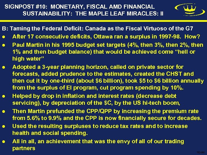 SIGNPOST #10: MONETARY, FISCAL AMD FINANCIAL SUSTAINABILITY: THE MAPLE LEAF MIRACLES: II B: Taming