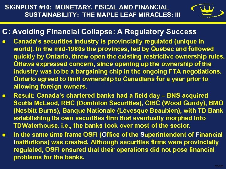 SIGNPOST #10: MONETARY, FISCAL AMD FINANCIAL SUSTAINABILITY: THE MAPLE LEAF MIRACLES: III C: Avoiding