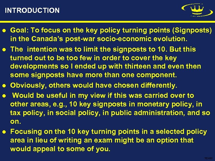 INTRODUCTION l l l Goal: To focus on the key policy turning points (Signposts)