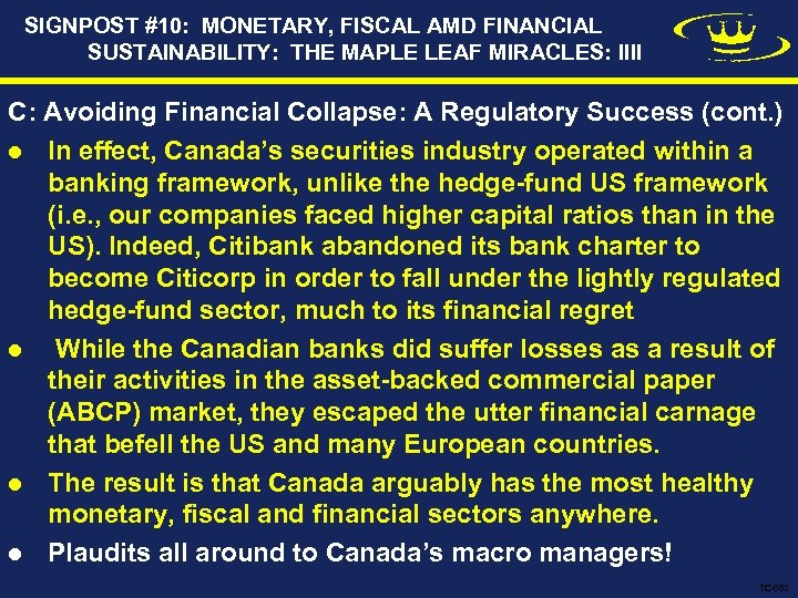  SIGNPOST #10: MONETARY, FISCAL AMD FINANCIAL SUSTAINABILITY: THE MAPLE LEAF MIRACLES: IIII C: