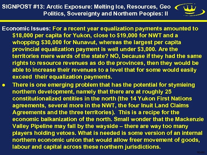 SIGNPOST #13: Arctic Exposure: Melting Ice, Resources, Geo Politics, Sovereignty and Northern Peoples: II