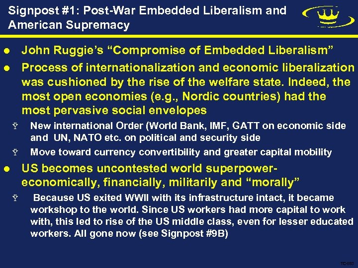 Signpost #1: Post-War Embedded Liberalism and American Supremacy John Ruggie’s “Compromise of Embedded Liberalism”