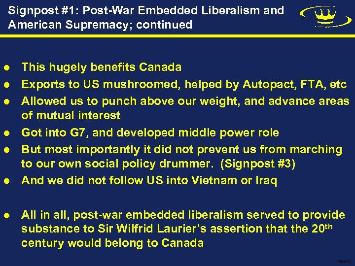 Signpost #1: Post-War Embedded Liberalism and American Supremacy; continued l l l l This