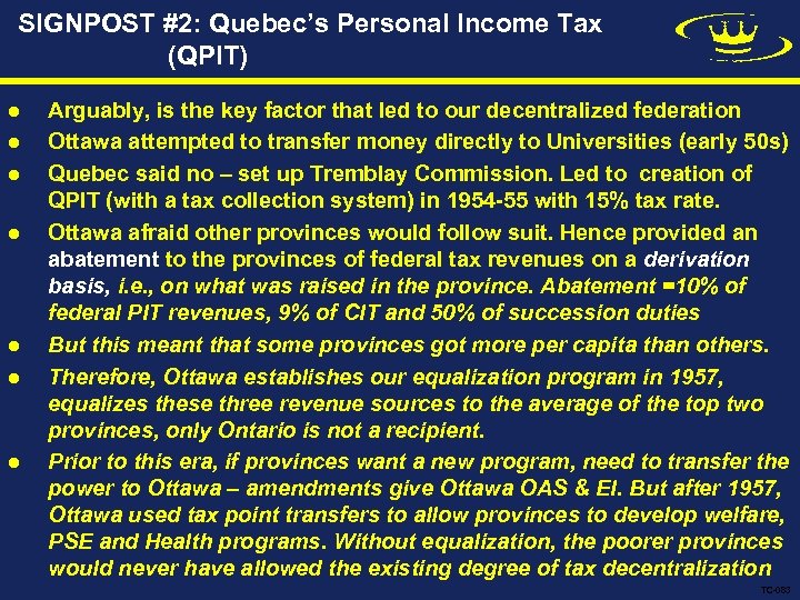 SIGNPOST #2: Quebec’s Personal Income Tax (QPIT) l l l l Arguably, is the