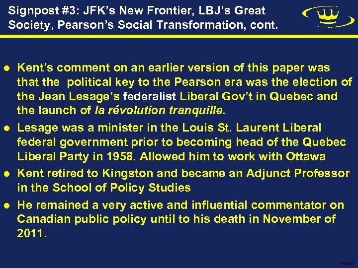 Signpost #3: JFK’s New Frontier, LBJ’s Great Society, Pearson’s Social Transformation, cont. l l