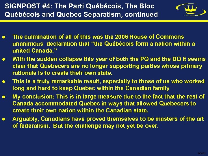 SIGNPOST #4: The Parti Québécois, The Bloc Québécois and Quebec Separatism, continued l l